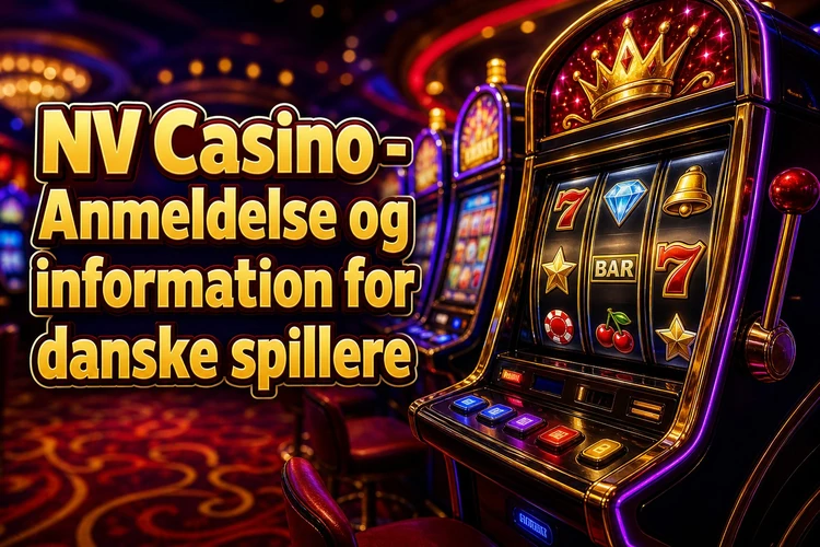 NV Casino - Anmeldelse og information for danske spillere