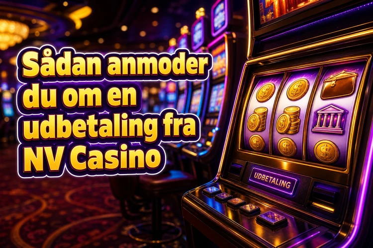 Sådan anmoder du om en udbetaling fra NV Casino